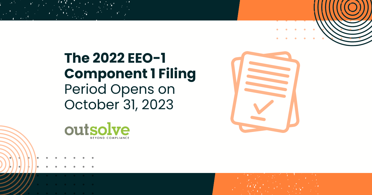 The 2022 EEO-1 Component 1 Filing period opens October 31, 2023.