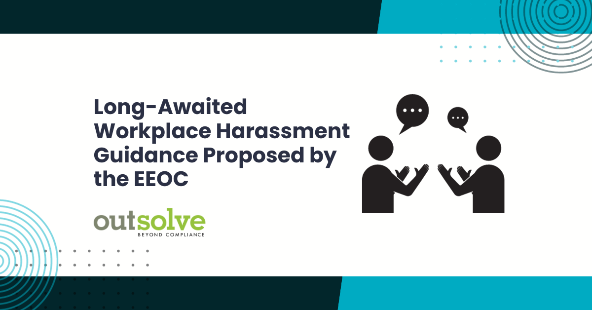 Long-awaited workplace harassment guidance proposed by the EEOC