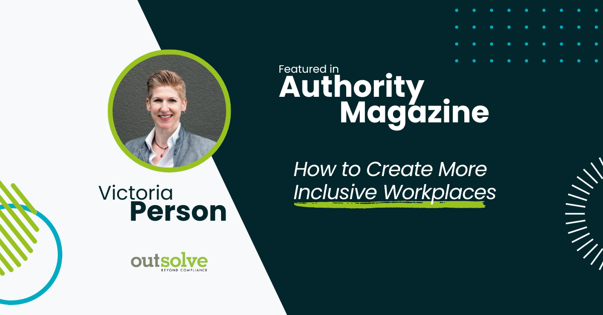 How to create more inclusive workplaces: Victoria Person featured in Authority Magazine