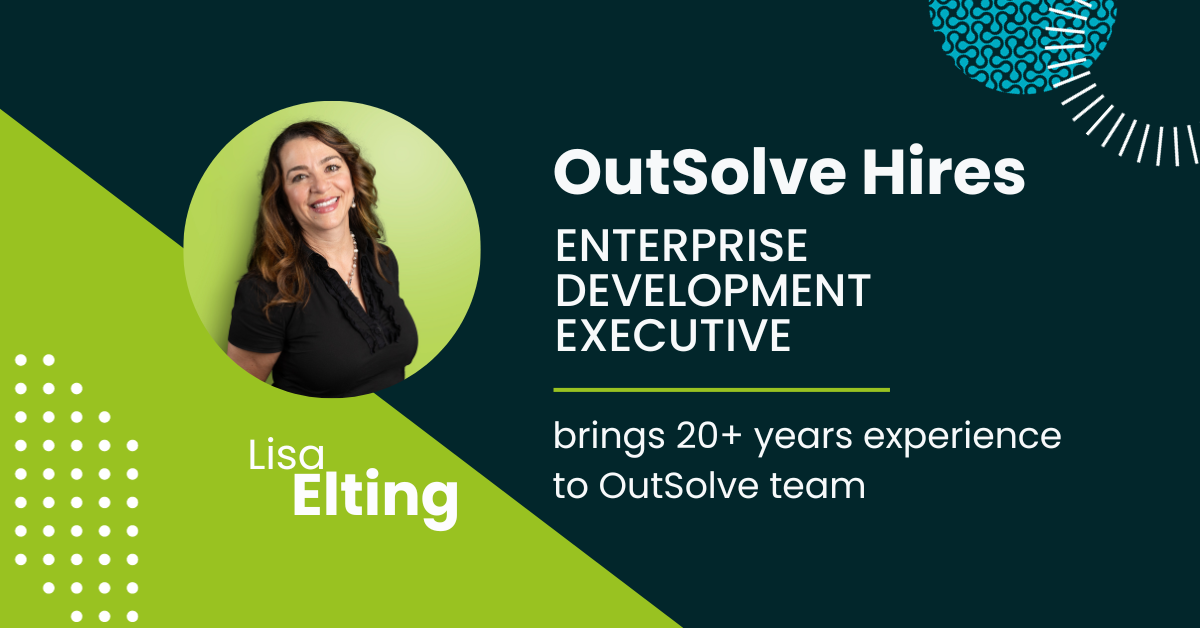 OutSolve has hired Lisa Elting as Enterprise Development Executive