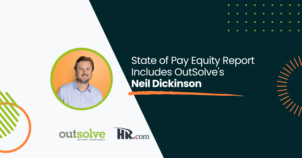 OutSolve's Neil Dickinson included in HR.com's The State of Pay Equity 2023-24 Report