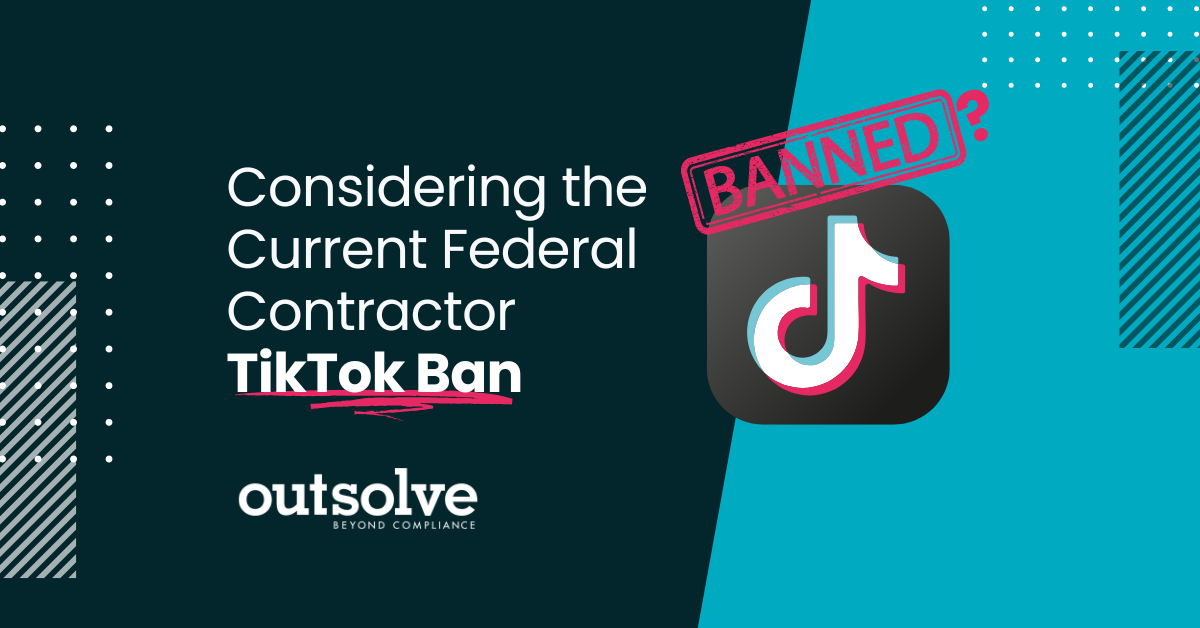 Considering the current federal contractor TikTok ban - read more on OutSolve's blog