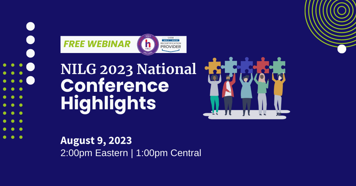 Join us for our free webinar: NILG 2023 National Conference Highlights on August 9, 2023 at 2pm Eastern/1pm Central.