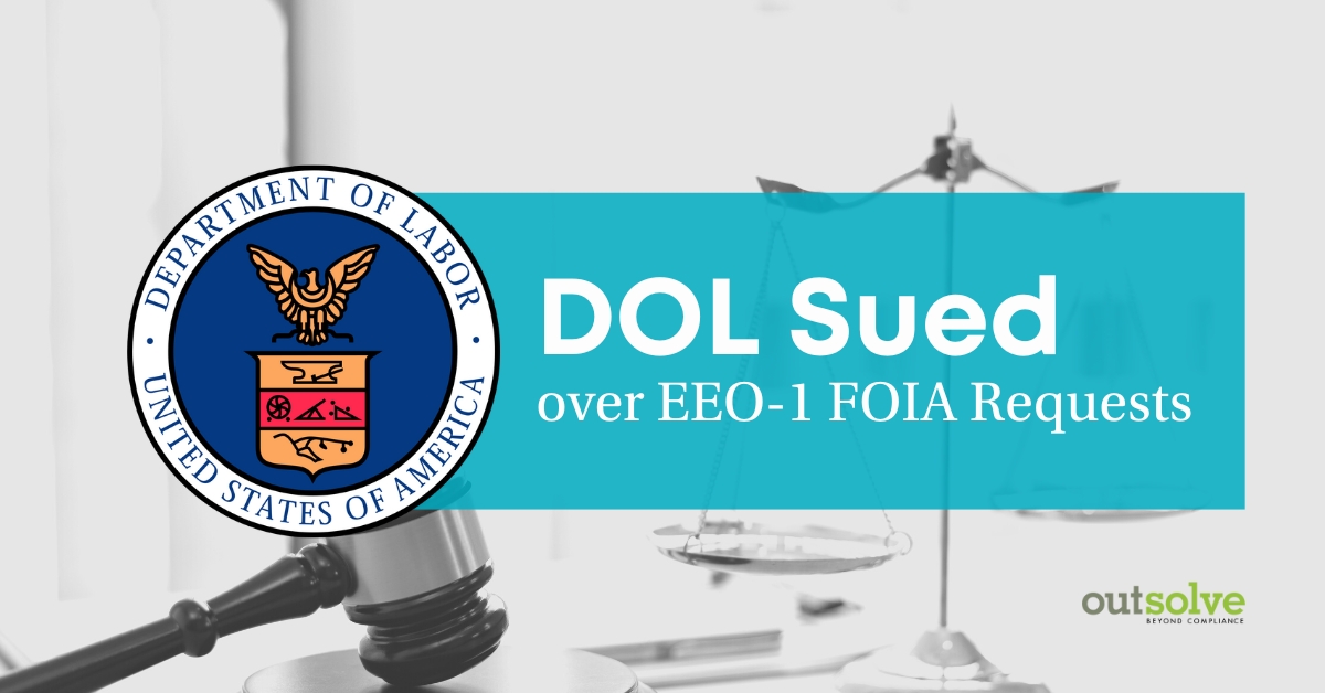 DOL Sued Over EEO-1 FOIA Requests & OFCCP Gives Contractors Another Chance to Object to the Release of EEO-1 Reports