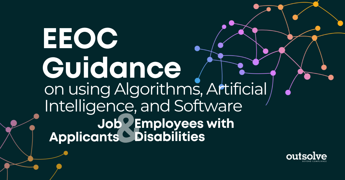 EEOC Released Guidance on using Algorithms, Artificial Intelligence, and Software to Access Job Applicants and Employees with Disabilities