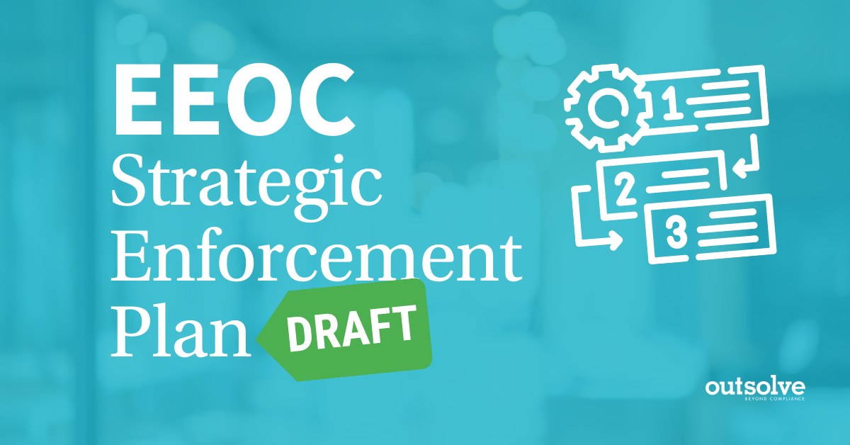 EEOC Releases Draft 2023-2027 Strategic Enforcement Plan (SEP)