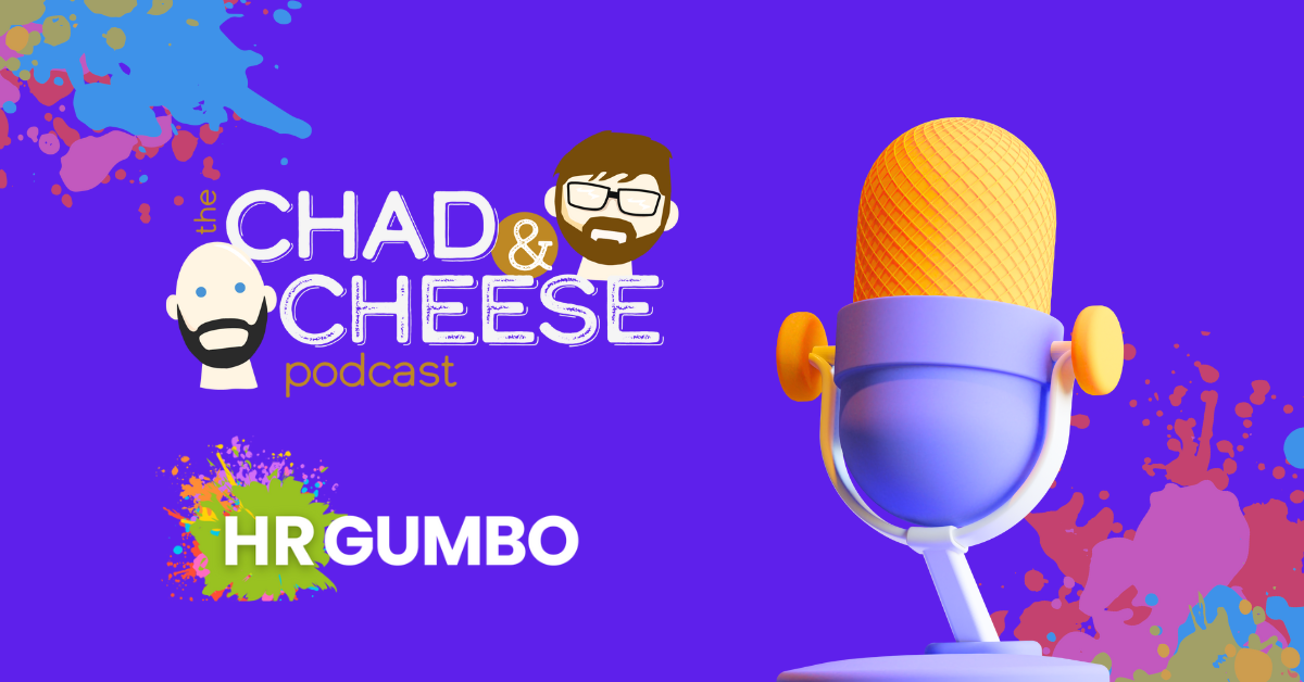 Chad and Cheese are joining HR Gumbo conference in New Orleans