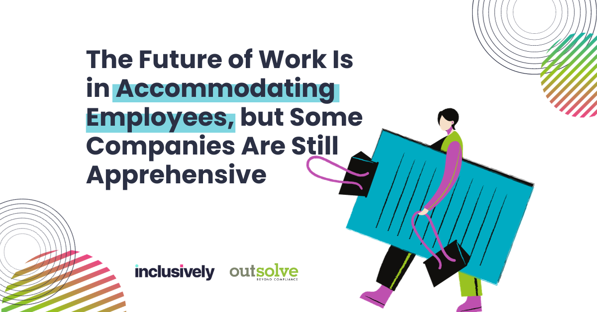 The Future of Work Is in Accommodating Employees, but Some Companies Are Still Apprehensive